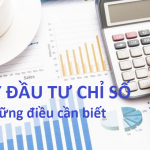 Qũy đầu tư chỉ số và những điều cần biết