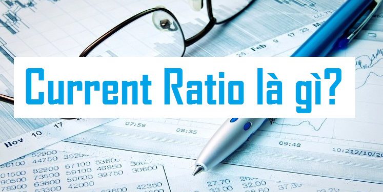 Current Ratio là gì ?