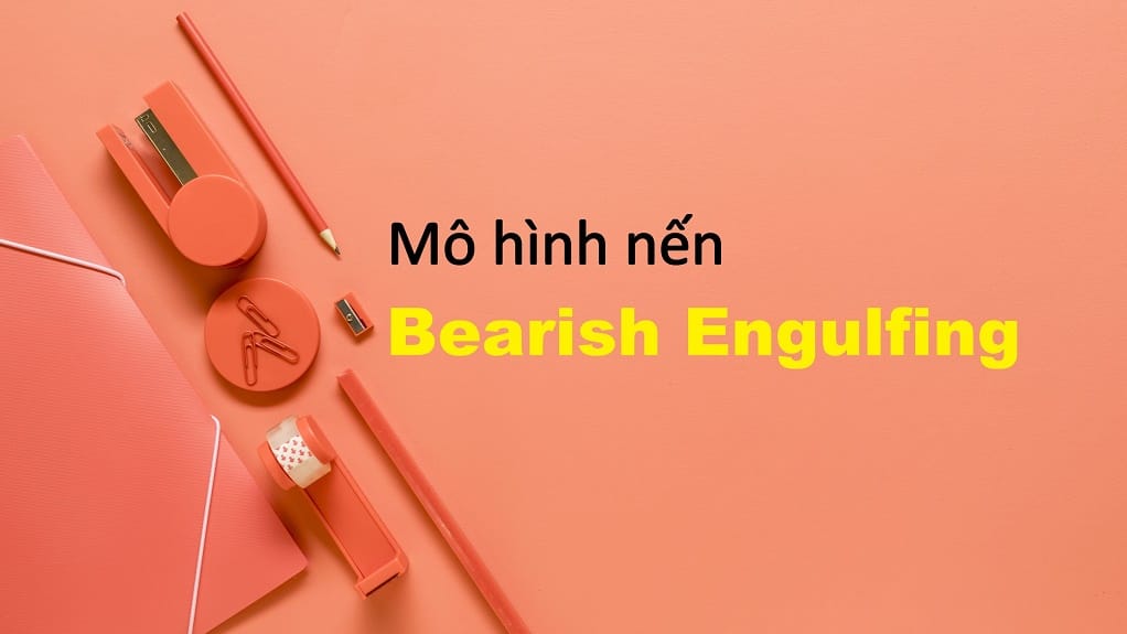 Bearish Engulfing (Nhấn chìm giảm)