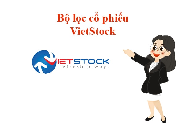 Bộ lọc cổ phiếu của Vietstock 