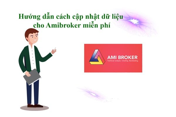 Hướng dẫn cách cập nhật dữ liệu chứng khoán realtime cho Amibroker