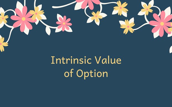 Cách xác định Intrinsic value là gì?