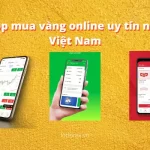 Top 8 app mua vàng online uy tín nhất tại Việt Nam