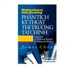 Review sách “Những công cụ thiết yếu trong phân tích kỹ thuật thị trường tài chính” James Chen