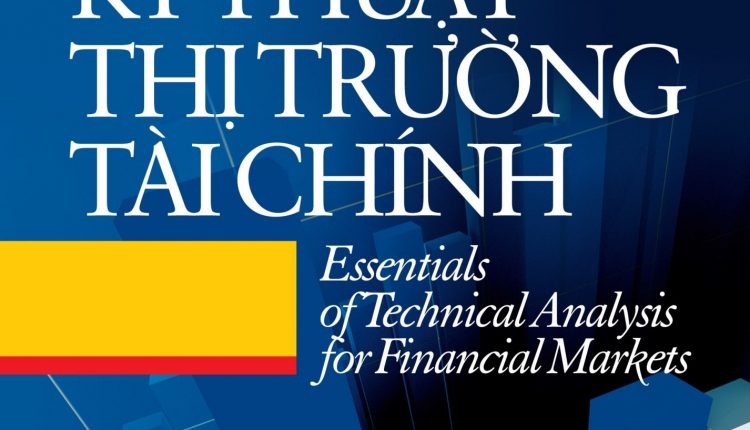 Thông tin sách: Những công cụ thiết yếu trong phân tích kỹ thuật thị trường tài chính James Chen